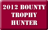 2012 Bounty Trophy Hunter 2012 Bounty Trophy Hunter