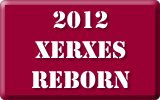 2012 Xerxes Reborn 2012 Xerxes Reborn