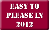 Easy to Please in 2012 Easy to Please in 2012