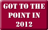 Got to the Point in 2012 Got to the Point in 2012