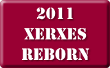2011 Xerxes Reborn 2011 Xerxes Reborn
